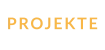 PROJEKTE